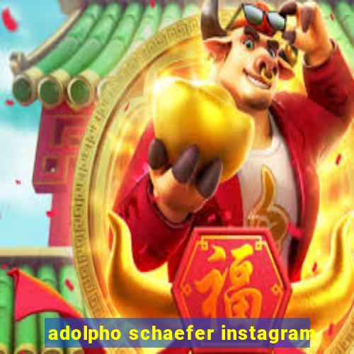 adolpho schaefer instagram